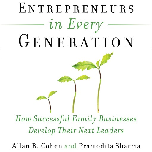 Entrepreneurs in Every Generation, Allan Cohen, Pramodita Sharma