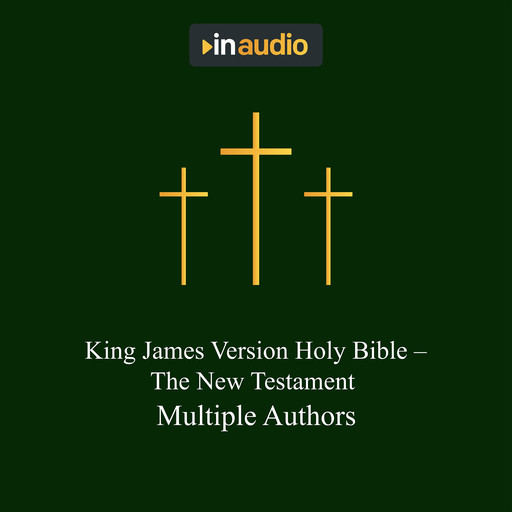 King James Version Holy Bible - The New Testament, Multiple Authors