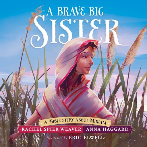 A Brave Big Sister, Rachel Weaver, Anna Haggard