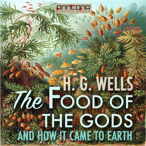 The Food of the Gods, and How It Came to Earth, Herbert Wells