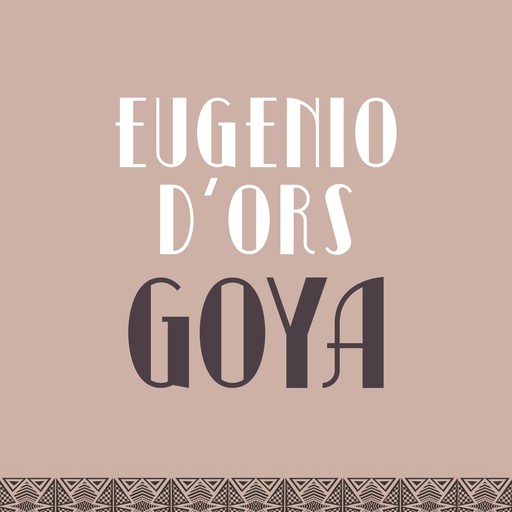 Goya, Eugeni d'Ors