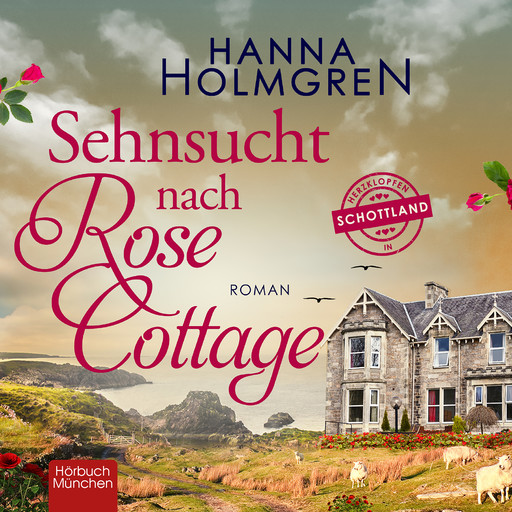Sehnsucht nach Rose Cottage, Hanna Holmgren