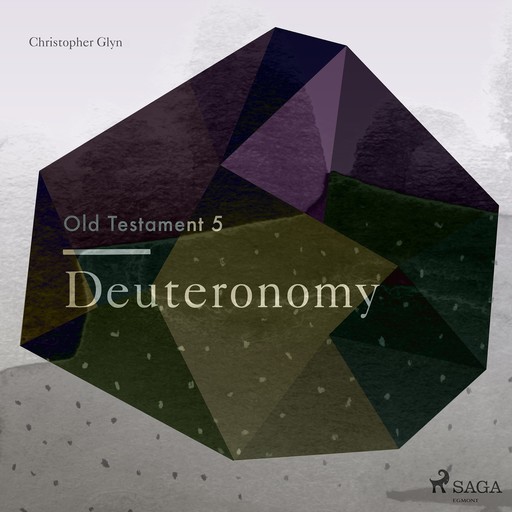 The Old Testament 5 - Deuteronomy, Christopher Glyn