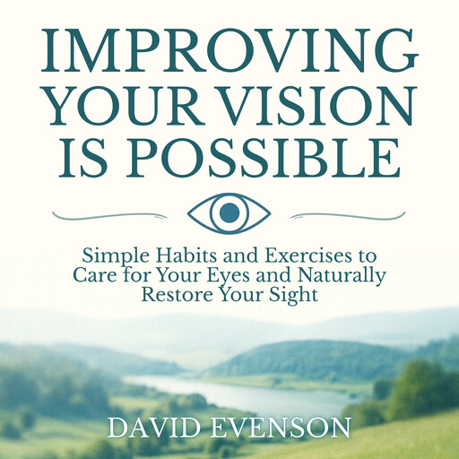 Improving Your Vision Is Possible, David Evenson