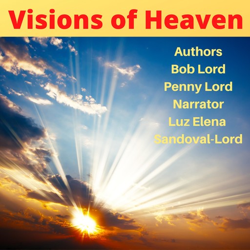 Visions of Heaven, Bob Lord, Penny Lord