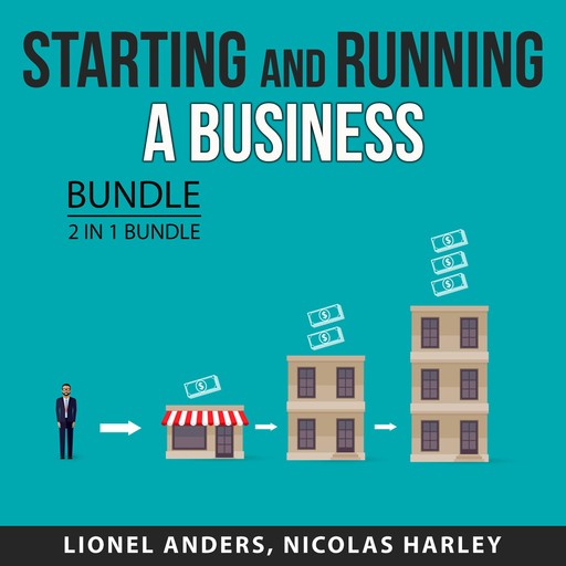 Starting and Running a Business Bundle, 2 in 1 Bundle, Lionel Anders, Nicolas Harley