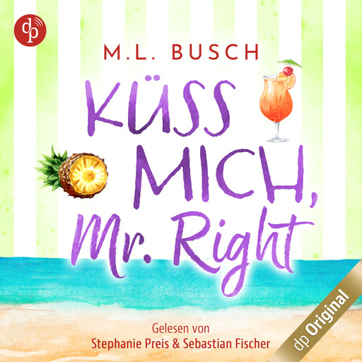 Küss mich, Mr Right - Sweet Kiss-Reihe, Band 3 (Ungekürzt), M.L. Busch