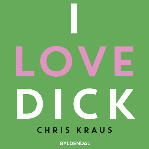 I love Dick, Chris Kraus