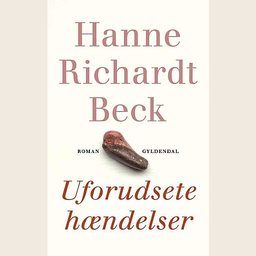 Uforudsete hændelser, Hanne Richardt Beck