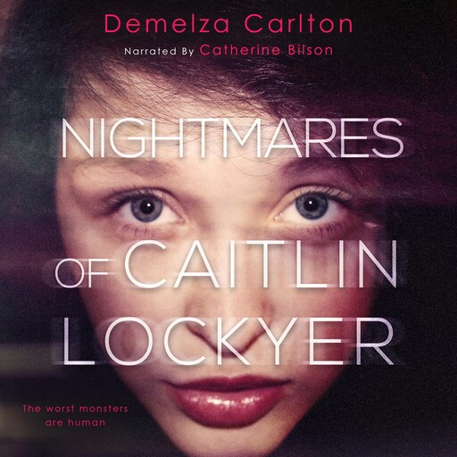 Nightmares of Caitlin Lockyer, Demelza Carlton