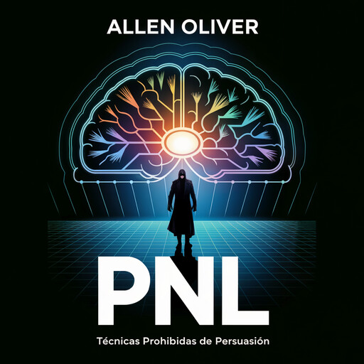 PNL Técnicas prohibidas de Persuasión, Oliver Allen