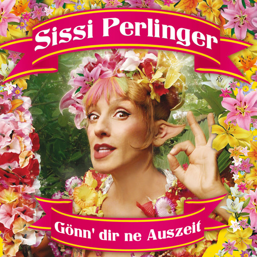 Sissi Perlinger, Gönn' dir ne Auszeit, Sissi Perlinger