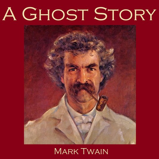 A Ghost Story, Mark Twain