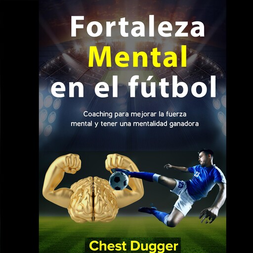 Fortaleza mental en el fútbol, Chest Dugger