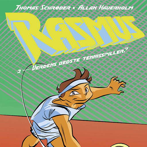 Rasmus #3: Verdens bedste Tennisspiller?, Thomas Schröder