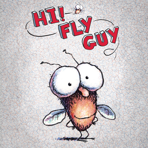Hi, Fly Guy! (Fly Guy #1), Tedd Arnold