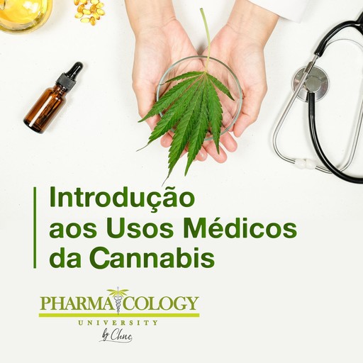 Introdução aos usos médicos da Cannabis, Pharmacology University