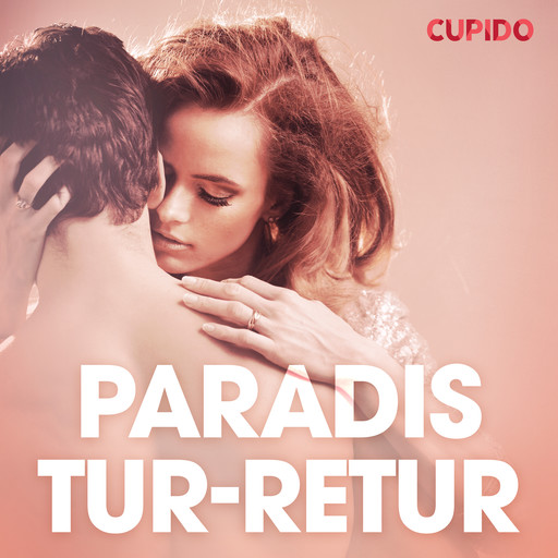 Paradis tur-retur - erotiska noveller, Cupido