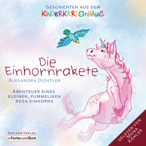Die Einhornrakete - Abenteuer eines kleinen, pummeligen rosa Einhorns, Alexandra Dichtler