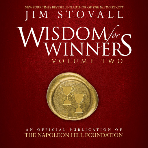 Wisdom for Winners Vol 2:An Official Publication of the Napoleon Hill Foundation, Jim Stovall
