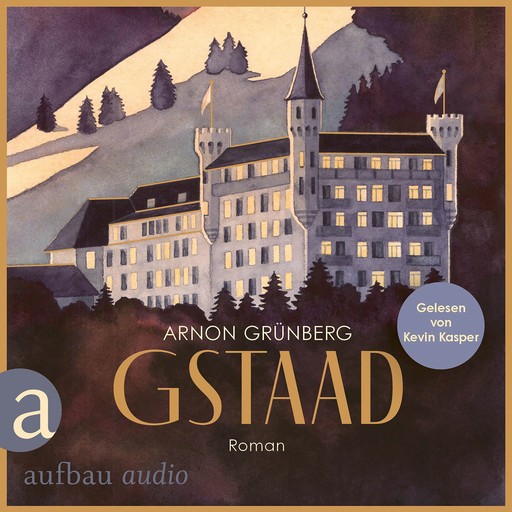 Gstaad - Die Andere Bibliothek, Band 464 (Ungekürzt), Arnon Grünberg