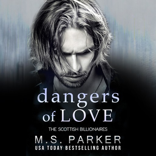 Dangers of Love, M.S. Parker