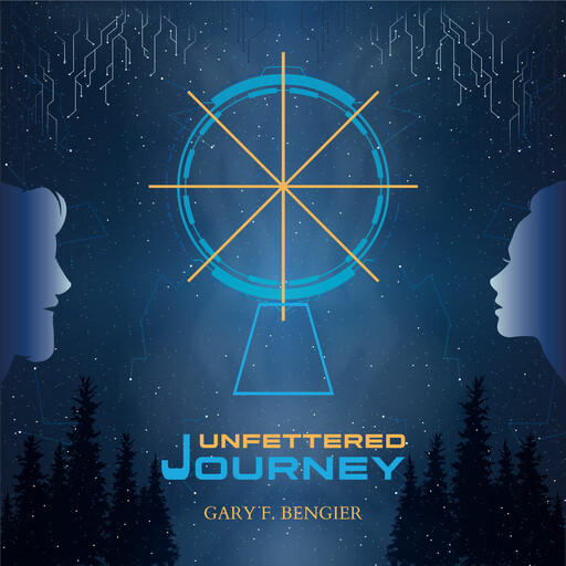 Unfettered Journey, Gary F. Bengier