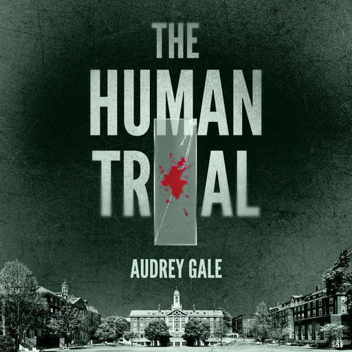 The Human Trial, Audrey Gale