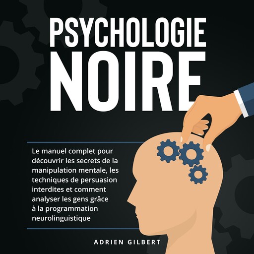 Psychologie Noire, Adrien Gilbert