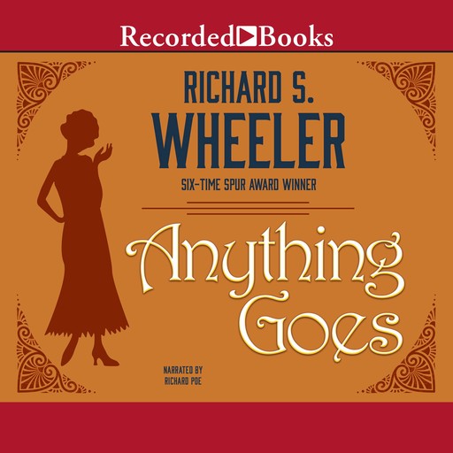 Anything Goes, Richard S.Wheeler