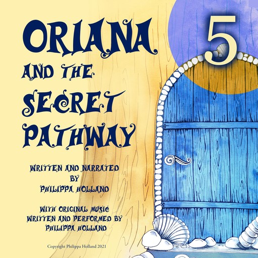 Oriana and the Secret Pathway, Philippa Holland