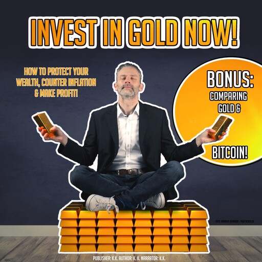 Invest In Gold Now!, K.K.