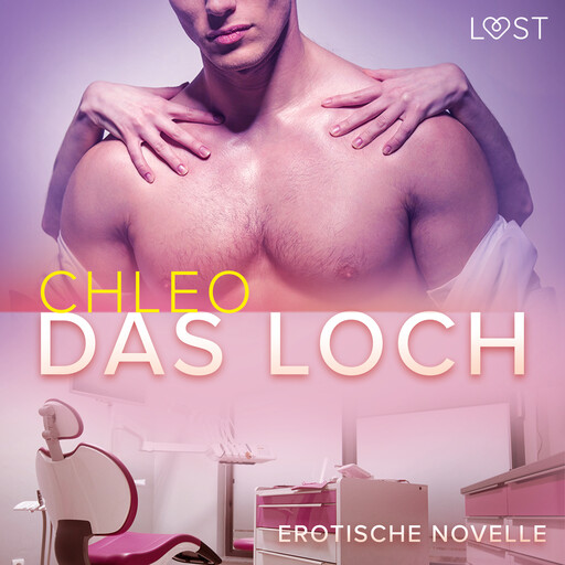 Das Loch – Erotische Novelle, Chleo