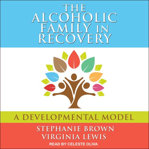 The Alcoholic Family in Recovery, Stephanie Brown, Virginia Lewis