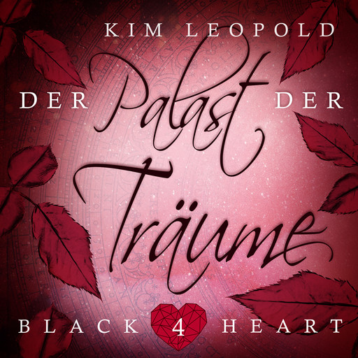 Der Palast der Träume - Black Heart, Band 4 (Ungekürzt), Kim Leopold