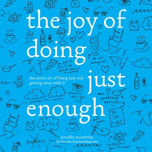 The Joy of Doing Just Enough, Jennifer McCartney