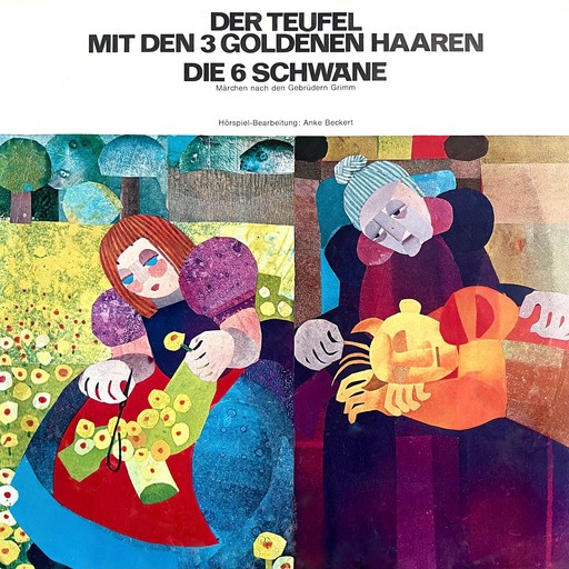 Anke Beckert, Gebrüder Grimm - Der Teufel mit den 3 goldenen Haaren / Die 6 Schwäne, Gebrüder Grimm, Anke Beckert