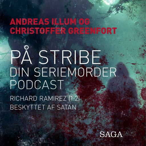 På stribe - din seriemorderpodcast (Richard Ramirez 1:2), Andreas Illum, Christoffer Greenfort