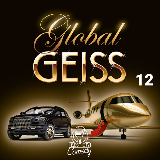 Best of Comedy: Global Geiss, Folge 12, Diverse Autoren