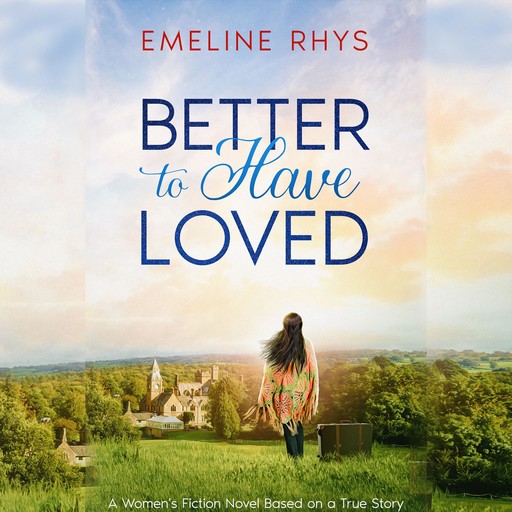 Better To Have Loved, Emeline Rhys