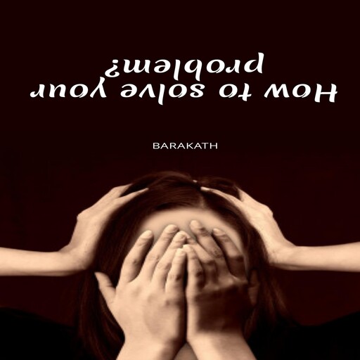 How to solve your problem?, Barakath
