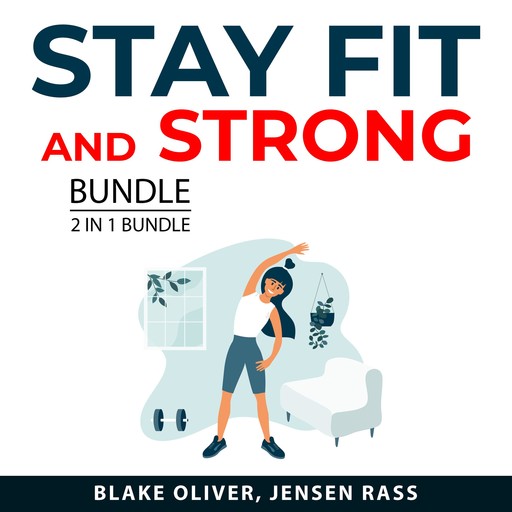 Stay Fit and Strong Bundle, 2 in 1 Bundle, Jensen Rass, Blake Oliver