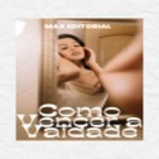 Como Vencer a Vaidade, Max Editorial