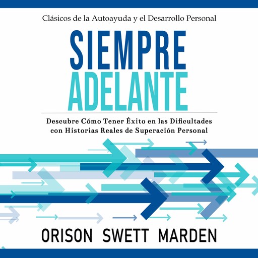 Siempre Adelante, Orison Swett Marden