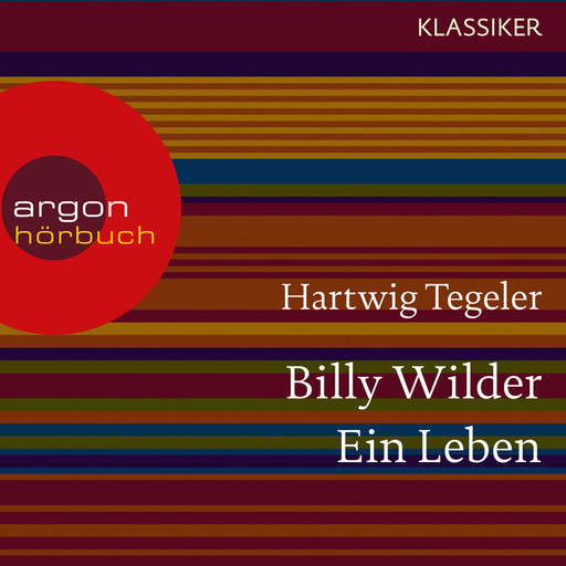 Billy Wilder - Ein Leben (Feature), Hartwig Tegeler