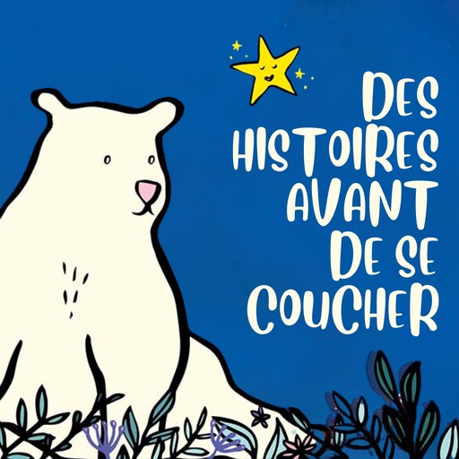 Des histoires avant de se coucher, Jean Leroy, Cédric Ramadier, Audrey Poussier, Vincent Bourgeau, Giulia Bruel