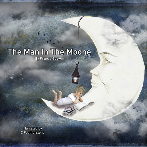 The Man In The Moone, Francis Godwin