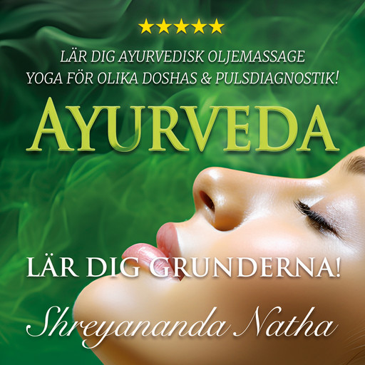 Ayurveda – lär dig grunderna, Shreyananda Natha