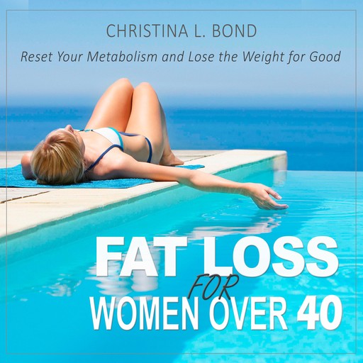 Fat Loss for Women Over 40, Christina Bond