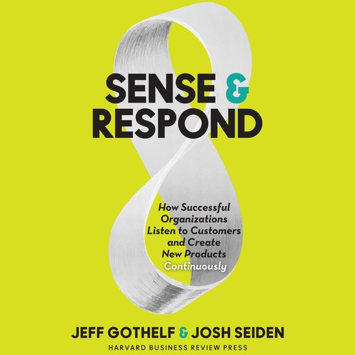 Sense & Respond, Jeff Gothelf, Josh Seiden